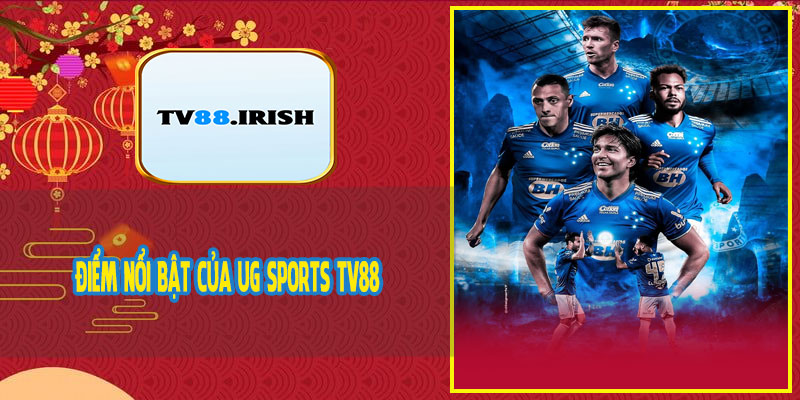 Điểm Nổi Bật Của UG Sports TV88