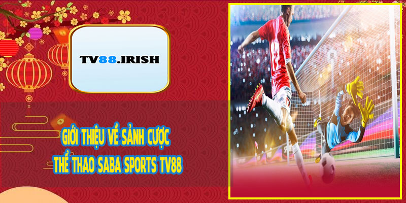 Giới Thiệu Về Sảnh Cược Thể Thao Saba Sports TV88