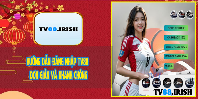 Hướng Dẫn Đăng Nhập TV88 Đơn Giản Và Nhanh Chóng
