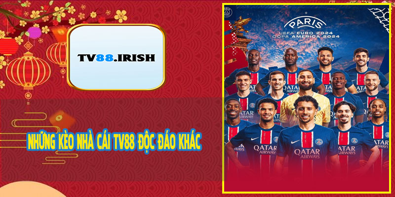 Những Kèo Nhà Cái TV88 Độc Đáo Khác